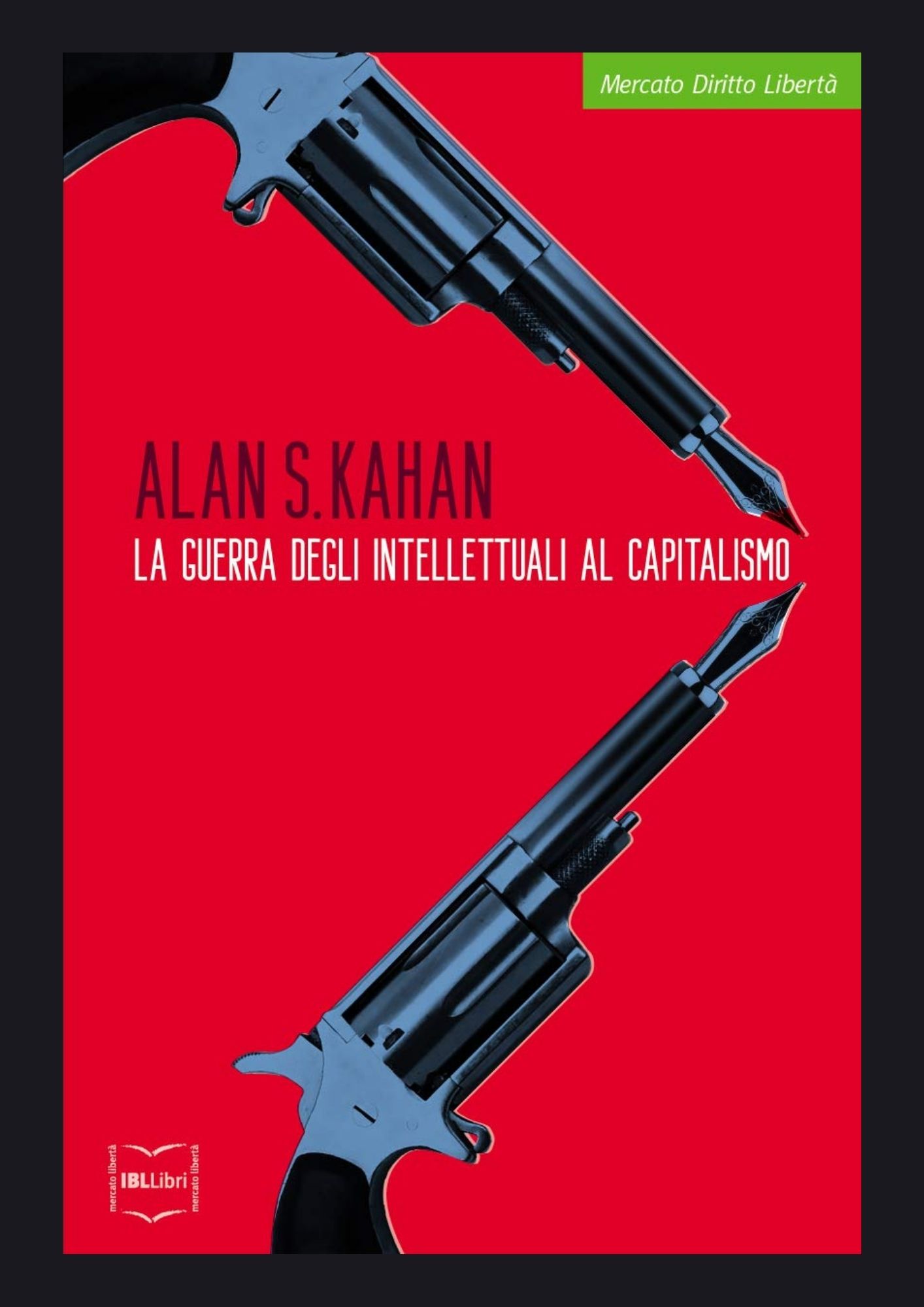 La guerra degli intellettuali al capitalismo di Alan S. Kahan