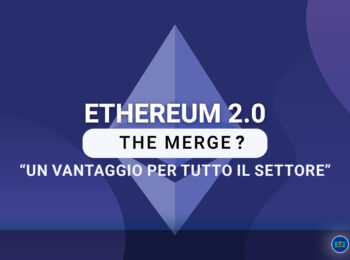 Il merge di Ethereum? Un vantaggio per tutto il settore crypto