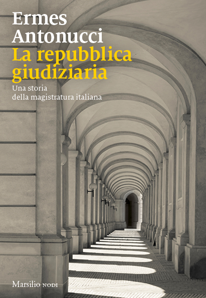 Il libro di Ermes Antonucci "La repubblica giudiziaria"
