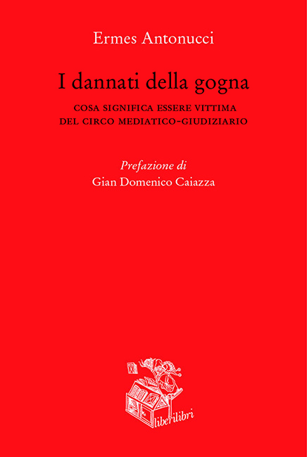 I dannati della gogna - Ermes Antonucci