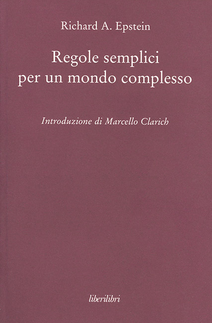 Richard A. Epstein Regole semplici per un mondo complesso