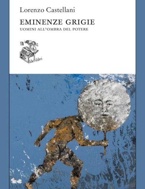 castellani eminenze grigie